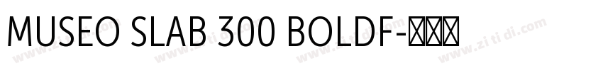 MUSEO SLAB 300 BOLDF字体转换